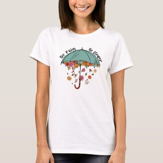 Ingen regn, ingen blomma. Psykisk hälsa T Shirt (Framsida)
