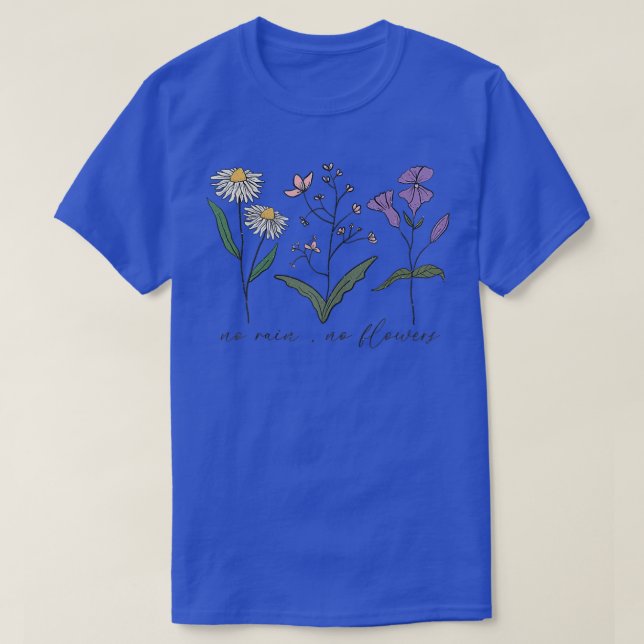 Ingen regnbåge utan blommor Blommar WildBlommor Mo T Shirt (Design framsida)