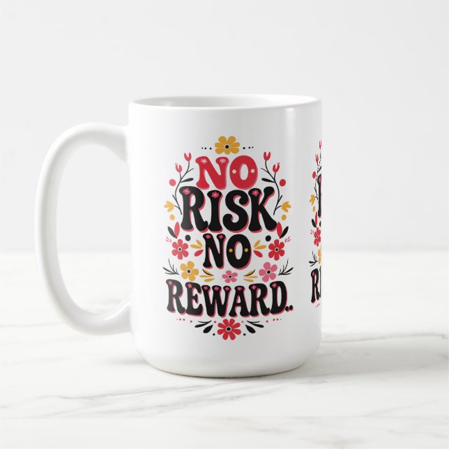 Ingen risk, ingen belöning - djärv motivation kaffemugg (Vänster)