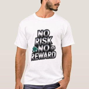 Ingen risk, ingen belöning - lyckas höga steg t shirt