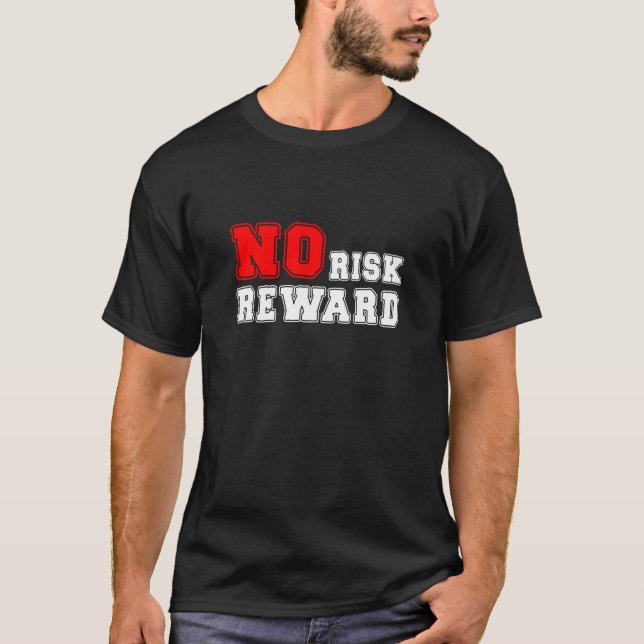 Ingen Risk Ingen Belöning Motiverande Citat Design T Shirt (Framsida)