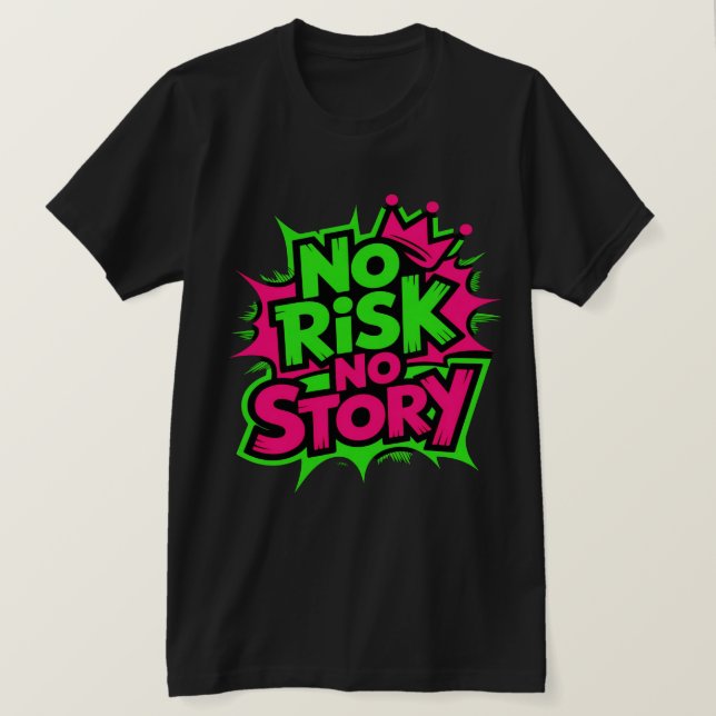 Ingen Risk Ingen Berättelse T Shirt (Design framsida)
