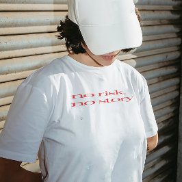 "Ingen risk, ingen story" T-shirt