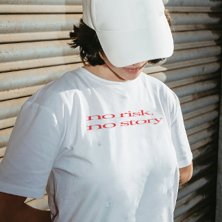 "Ingen risk, ingen story" T-shirt