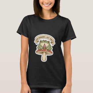 Ingen romans, bara vibbar | Söt svampkärna för gro T Shirt