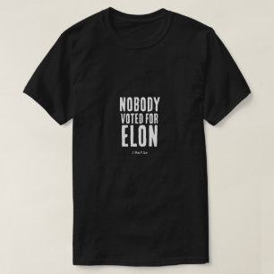 Ingen röstade för Elon - En minister för P-Shirt T Shirt