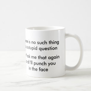 Ingen sådan sak som dum ifrågasätter? kaffemugg