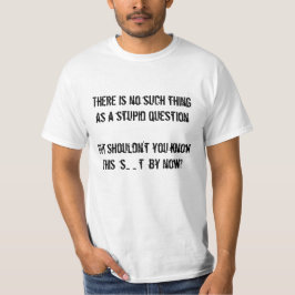 Ingen sådan sak som dum ifrågasätter? tee shirt