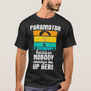 Ingen säger åt mig att paraglidera paramotor hä t shirt