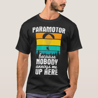 Ingen säger åt mig att paraglidera paramotor här t shirt