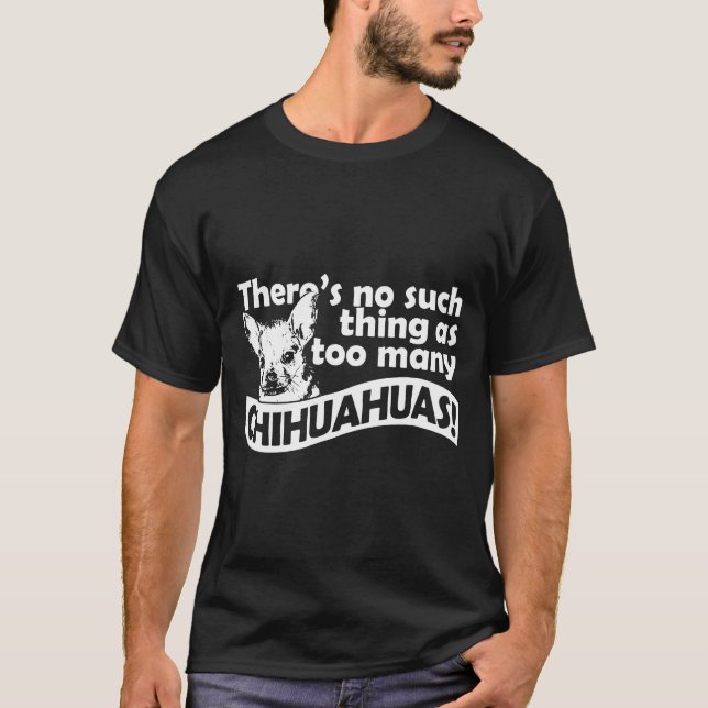 Ingen Sak som för många Chihuahuas T-Shirt (Framsida)