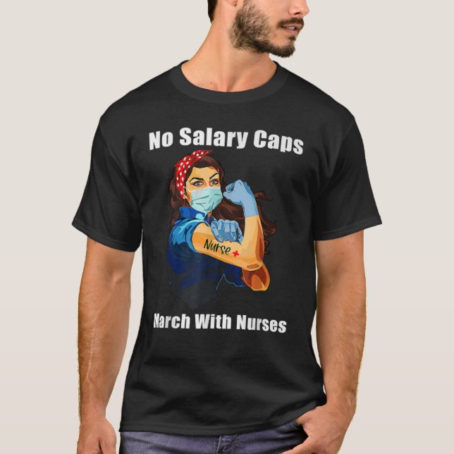 Ingen Salary Caps Nurse Strong Million Nurse March T Shirt (Framsida)
