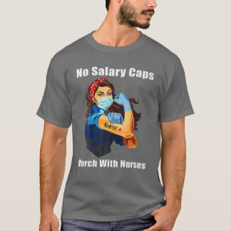 Ingen Salary Caps Nurse Strong Million Nurse March T Shirt