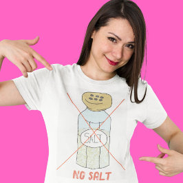 Ingen saltfri, natriumfri, hälsosam kost t shirt