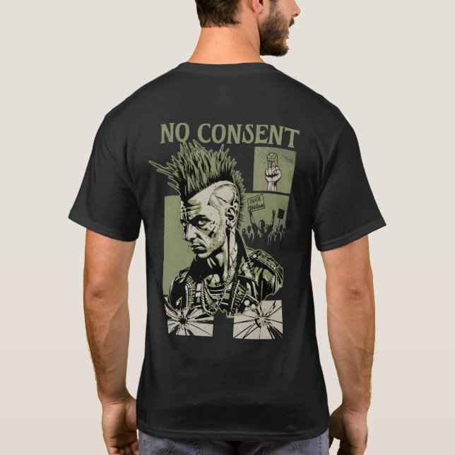 Ingen Samtycke Punk Protest Konst Rebellion Design T Shirt (Baksida)