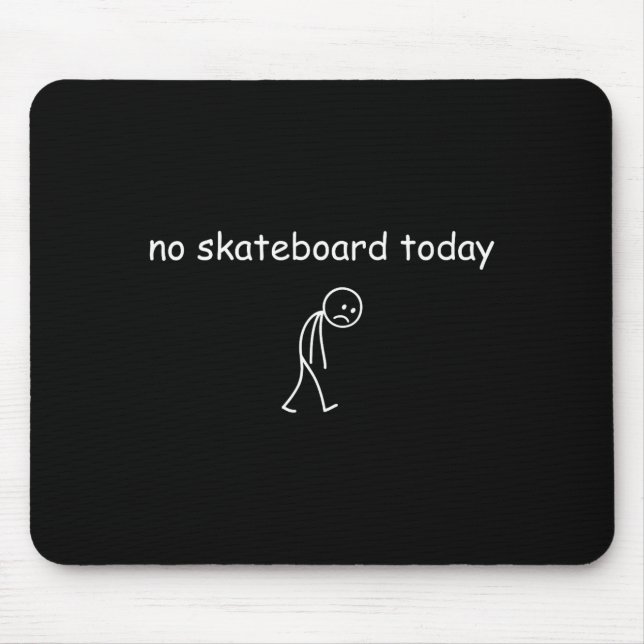 Ingen skateboardåkning idag, sorgsen skateboardåka musmatta (Framsidan)