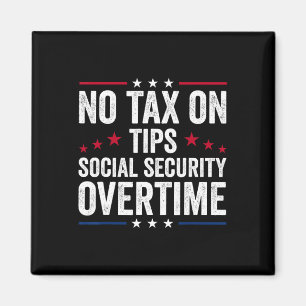 Ingen skatt på dricks Social Security övertid Trum Magnet