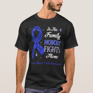 Ingen slåss mot Ensam Charcot Marie Tooth Awarenes T Shirt