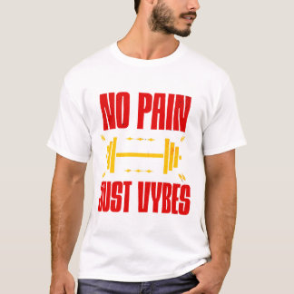 Ingen Smärta Bara Vibbar – Djärva Motiverande Vibb T Shirt