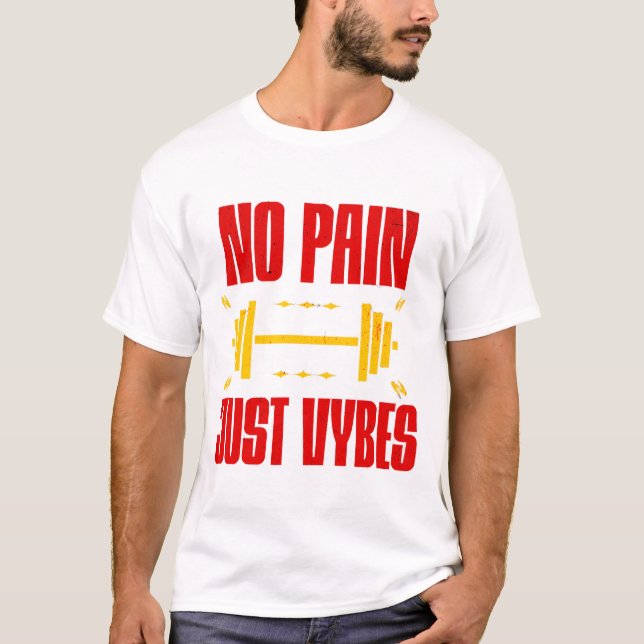 Ingen Smärta Bara Vibbar – Djärva Motiverande Vibb T Shirt (Framsida)