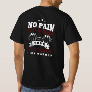 Ingen smärta - det är min uppvärmning | Hård T Shirt