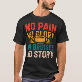 Ingen Smärta Ingen Ära Inga Blåmärken Ingen Histor T Shirt