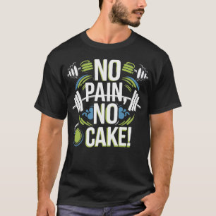 Ingen smärta, ingen kummel - Lönngym T Shirt