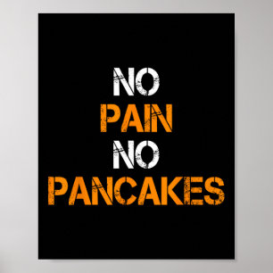 Ingen smärta, ingen pancakes Gym Workout Fitness P Poster