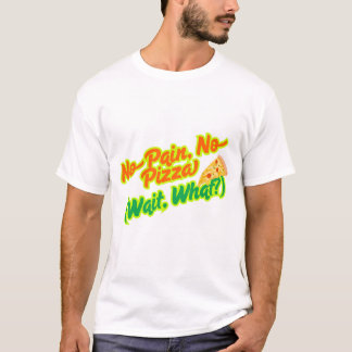 Ingen smärta, ingen Pizza Funny Gym Workout T-Shir T Shirt