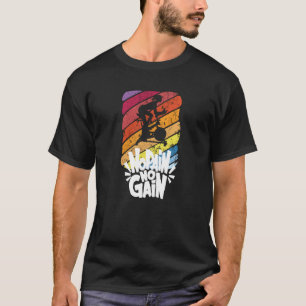 Ingen smärta, ingen vindruteterklass för inomhuscy t shirt