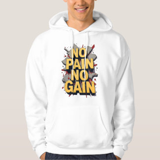 Ingen smärta, ingen vinst hoodie