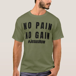 Ingen smärta, ingen vinst t shirt