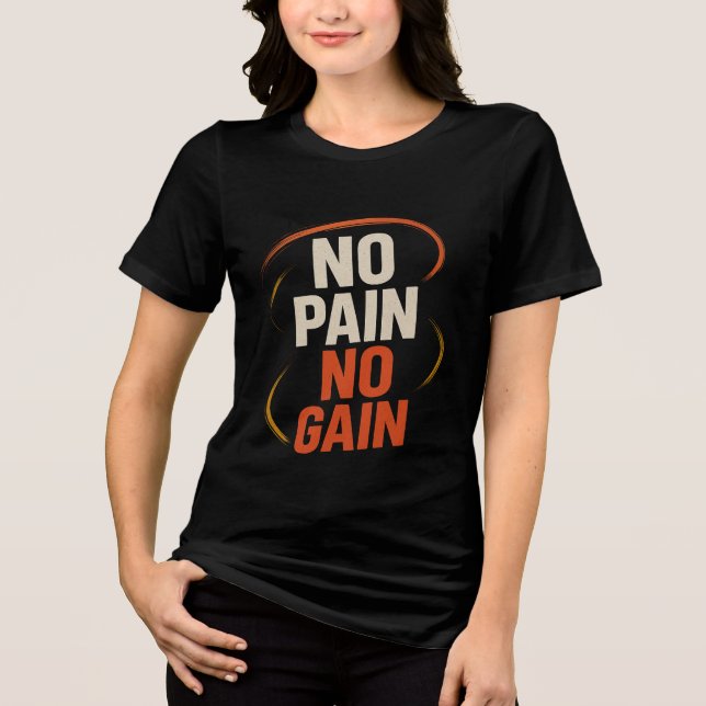 Ingen smärta, ingen vinst, T- Shirt T (Framsida)