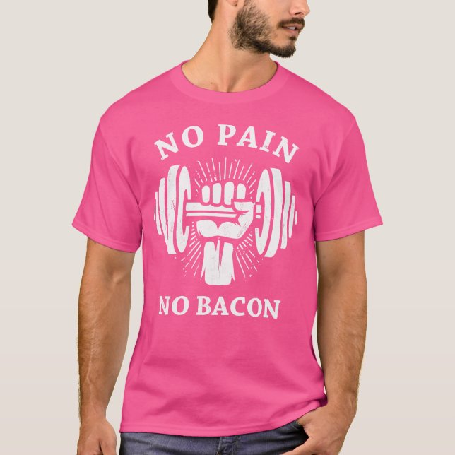 Ingen smärta nr Bacon Funny Workout Gym Weight Lyf T Shirt (Framsida)
