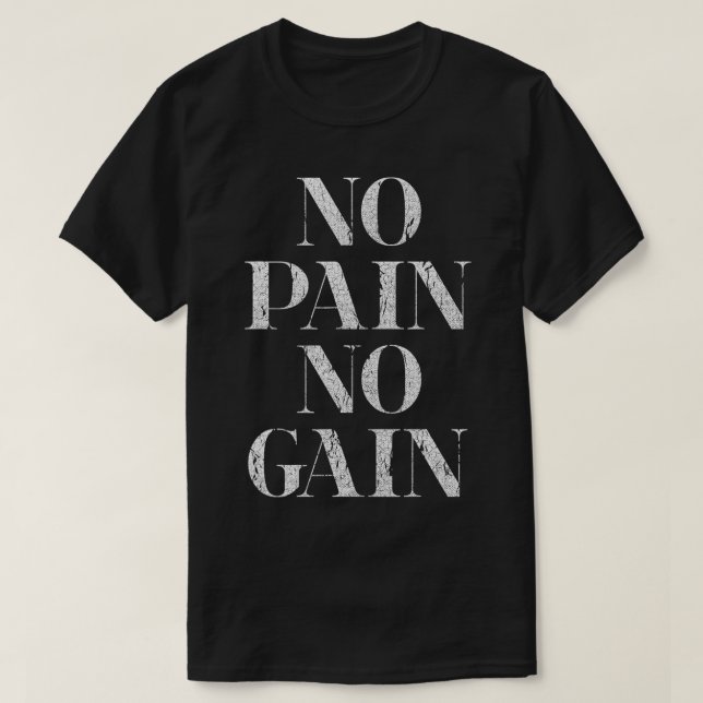 Ingen smärta nr Gain Gym Fitness Slogan T Shirt (Design framsida)
