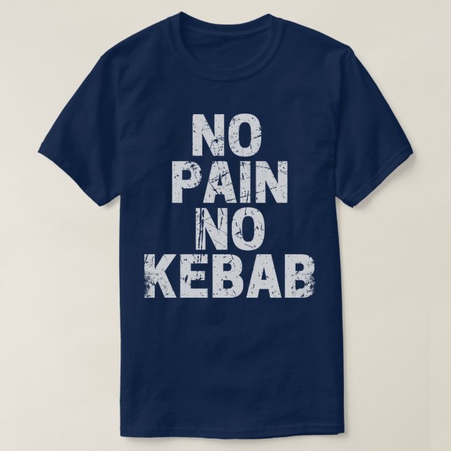 Ingen smärta nr Kebab T Shirt (Design framsida)