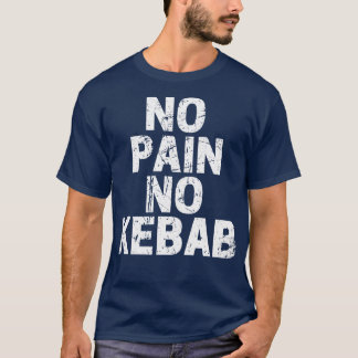 Ingen smärta nr Kebab T Shirt