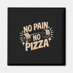 Ingen smärta nr Pizza Funny Gym citerar Motivering Magnet