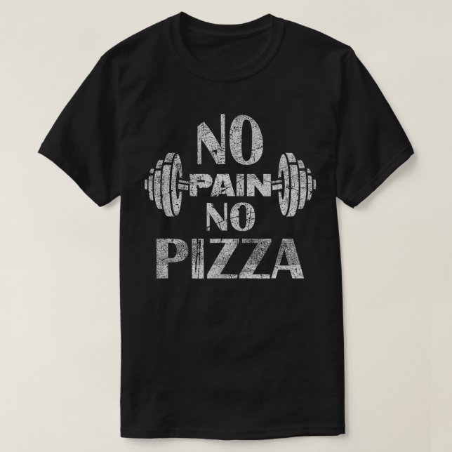 Ingen smärta Pizza funny Workout Eercise Gift T Shirt (Design framsida)