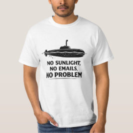 Ingen solstrålning behövs Ubåt liv Citat T Shirt