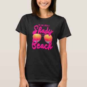 Ingen som en Shady Beach och Vacay Mode Traveling T Shirt