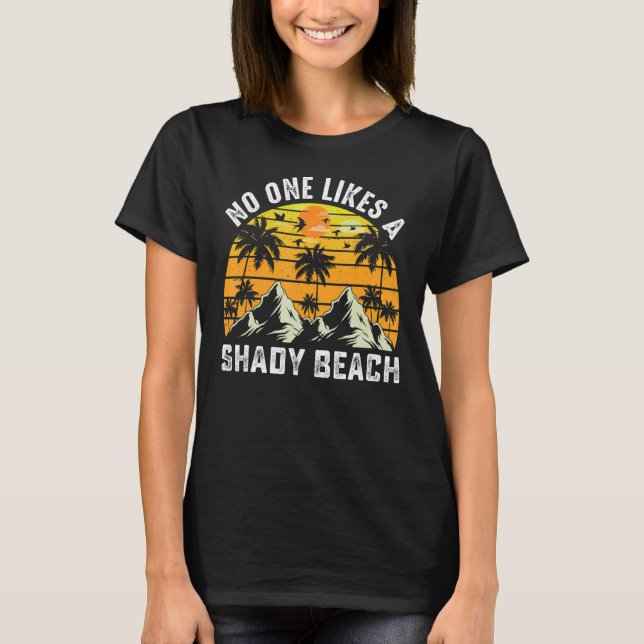 Ingen som en Shady Beach Vacay Mode Travela Sur T Shirt (Framsida)