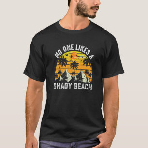 Ingen som en Shady Beach Vacay Mode Travela Sur T Shirt