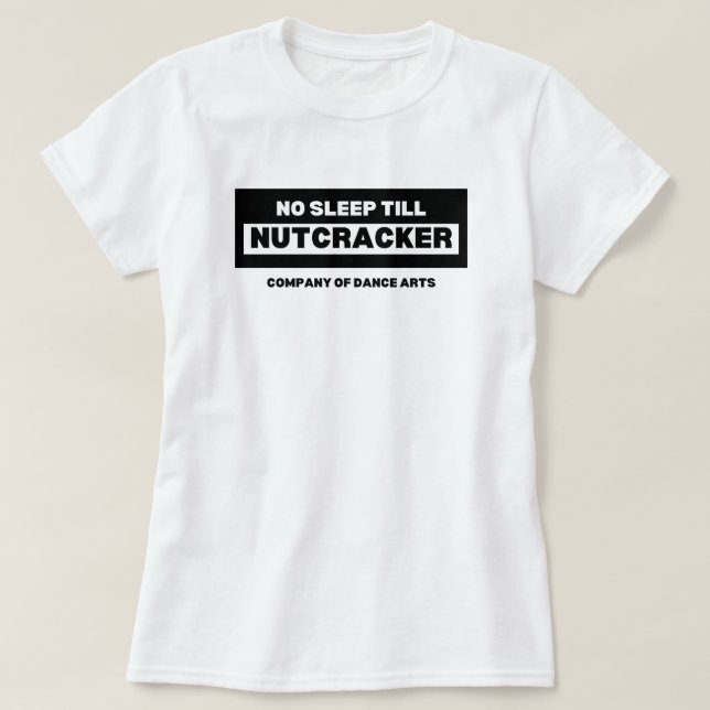 Ingen sömn till Nutcracker T Shirt (Design framsida)