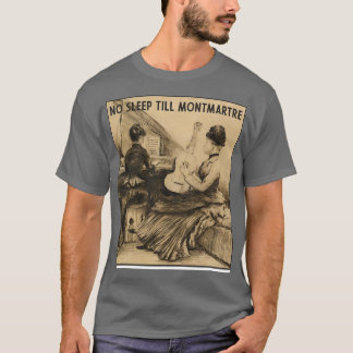 Ingen sömn vid Montmartre T Shirt