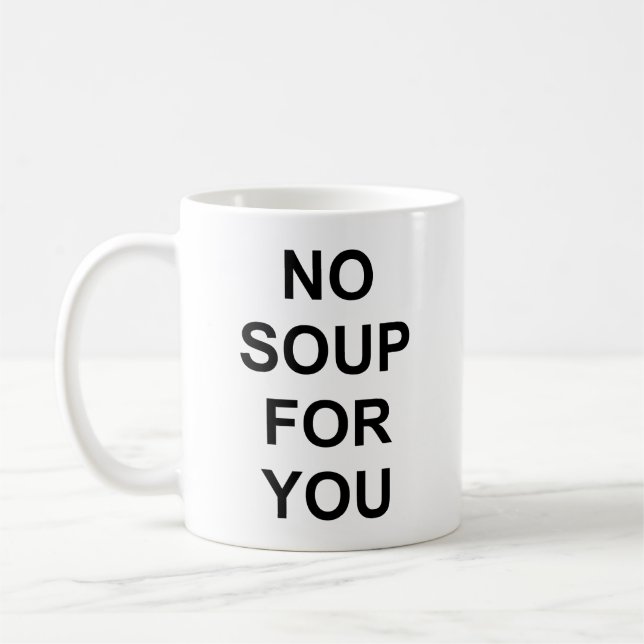 Ingen soppa för dig kaffemugg (Vänster)