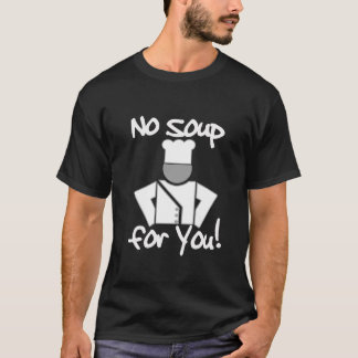 Ingen soppa för dig! tee shirt
