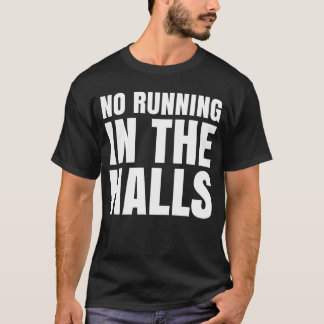 Ingen springer i korridorerna Roliga skolklistor T Shirt