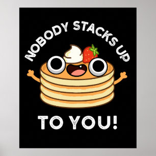 Ingen ställer upp för dig på Pancake Pun Mörk BG Poster