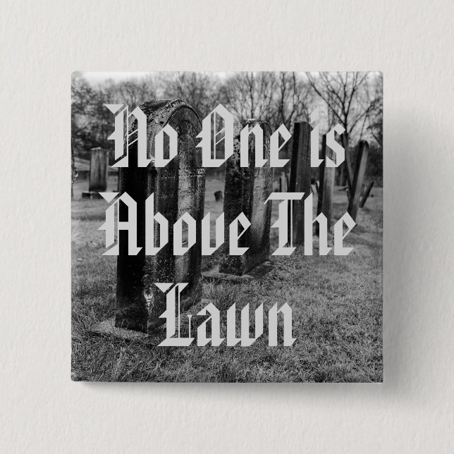 Ingen står över Gräsmatta Knapp (Framsida)